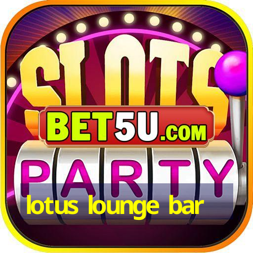 lotus lounge bar